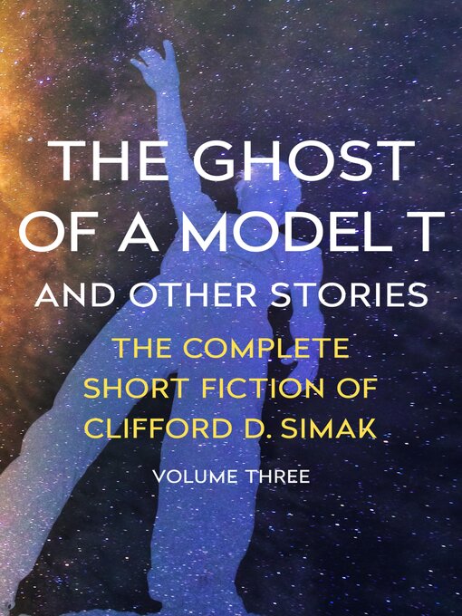Title details for The Ghost of a Model T and Other Stories by Clifford D. Simak - Available